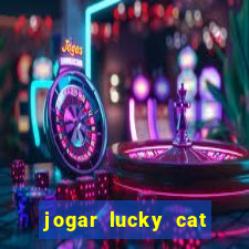 jogar lucky cat modo demo